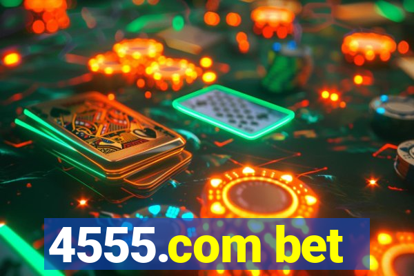 4555.com bet